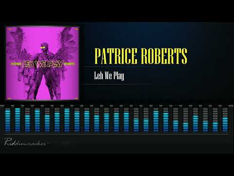 Patrice Roberts - Leh We Play  | Soca 2025