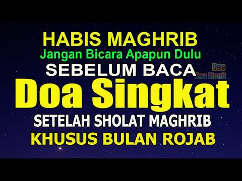 HABIS MAGHRIB, JANGAN BURU BURU, BACALAH DOA INI – DOA SINGKAT SETELAH SHOLAT MAGHRIB, HANYA 3 MENIT