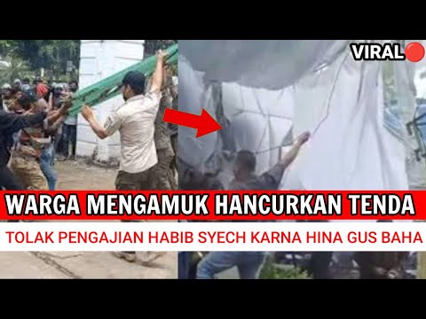 WARGA RUSAK TENDA PENGAJIAN HABIB SYECH, IMBAS PENGHINAAN KEPADA GUS BAHA