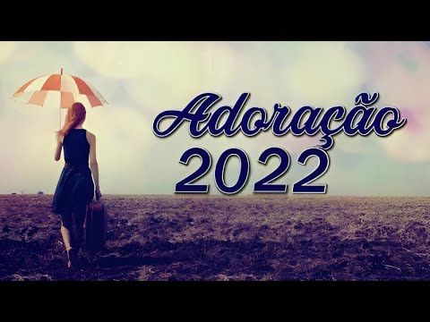 Louvores de Adoração 2023 - Os Melhores Hinos Gospel 