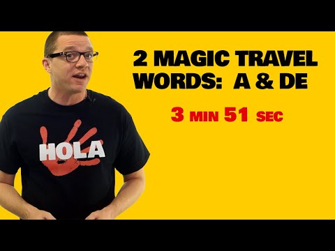 2 Magic Spanish Travel Words - A and De