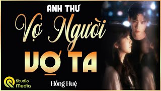 Đọc truyện đêm khuya nghe đi vào giấc dễ ngủ " VỢ NGƯỜI VỢ TA "|Truyện tâm lý xã hội Hồng Huệ 2025