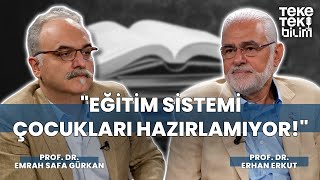 "Eğitim sistemi çocukları hazırlamıyor!" / Emrah Safa Gürkan & Erhan Erkut - Teke Tek Bilim