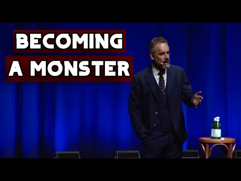 Why You Want to Become A Monster | Jordan Peterson