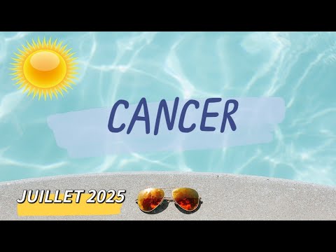 ♋ CANCER ♋🌞 JUILLET 2025 🌞✨ Prenez votre temps, pas de précipitation ! ✨