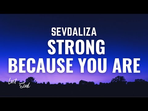 Sevdaliza - Strong Because You Are [Lyrics]