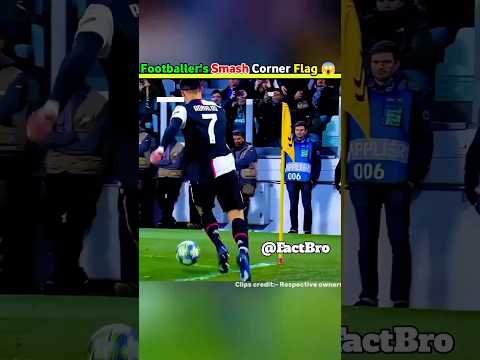Why Footballer's Smash Corner flag ?