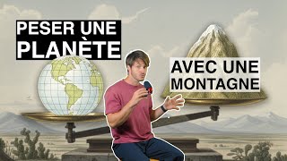 Peser la Terre avec un fil à plomb et une montagne (et autres expériences réelles)