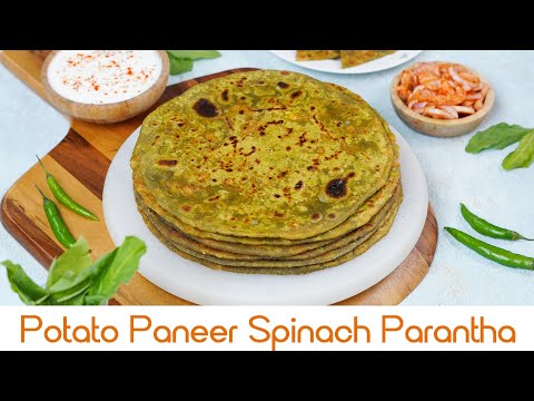 Potato Paneer Spinach Parantha
