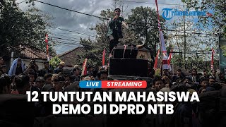 🔴LIVE: Demo di Kantor DPRD NTB, Berikut Rincian 12 Tuntutan Mahasiswa
