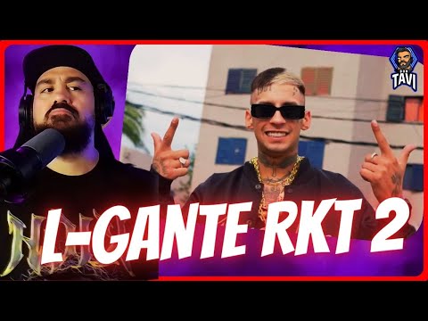 REACCION A L-Gante RKT 2 - L-Gante x Papu DJ (Video Oficial)