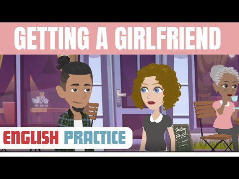 Getting A Girlfriend | English Conversation Listening Practice