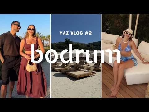 neler anlatıyorum ben?! 🤪🏖️|  yaz vlog serisi part 2, bodrum'da 3 gün, restoran & beachler