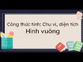 Công thức và Tính Toán Hình Vuông
