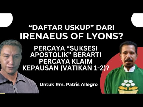 VV-209) Irenaeus of Lyons, "Defeater" Argumen Saya? (Rm. Patris Allegro)