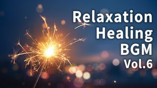 Relaxing Healing BGM Vol.6【For Work / Study】Restaurants BGM, Lounge Music, Shop