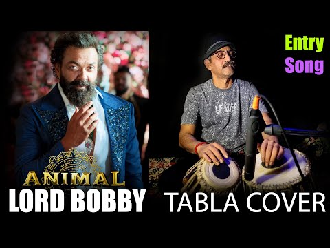 Animal : Abrar's Entry TABLA COVER by Abesh Manna | Lord Bobby Entry Song | Bobby Deol Ranbir Kapoor