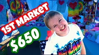 when she Makes $650 at her 1st Market EVER!!!