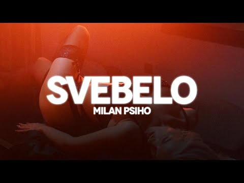 MILAN PSIHO - SVEBELO (Official Video)