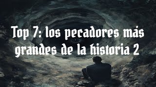 Top: Los 7 Pecadores Más Grandes En La Historia De La Humanidad 2