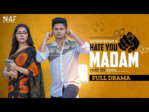 Hate You Madam | Full Drama | Niloy Alamgir | Heme | Mohin Khan | Bangla New Natok 2023 | NAF