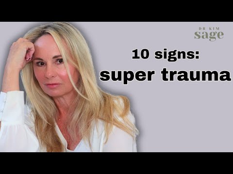 10 signs you have super trauma and what to do