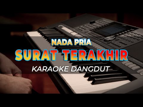 SURAT TERAKHIR – KARAOKE DANGDUT RHOMA IRAMA – NADA PRIA – HQ AUDIO