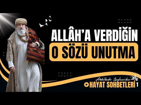 ABDÜKADİR GEYLÂNİ'DEN (K.S) UNUTULMAZ SOHBETLER - 1.BÖLÜM