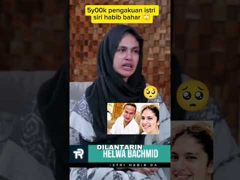 5y00k pengakuan istri siri habib bahar 🙄#habibbaharbinsmith #helwa