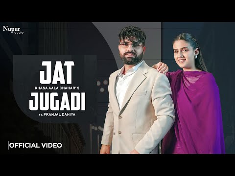 Jat Jugadi (Official Video) Khasa Aala Chahar | Pranjal Dahiya | New Haryanvi Songs Haryanavi 2025