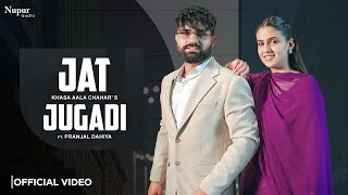 Jat Jugadi (Official Video) Khasa Aala Chahar | Pranjal Dahiya | New Haryanvi Songs Haryanavi 2025