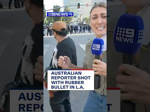 Australian reporter shot with rubber bullet in LA | 9 News Australia