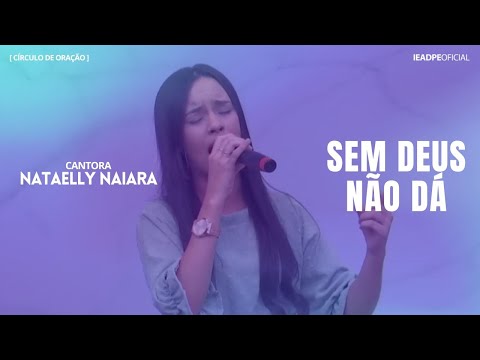 NATAELLY NAIARA [HD] SEM DEUS NÃO DÁ - ALTAR DE DEUS 03/01/2024