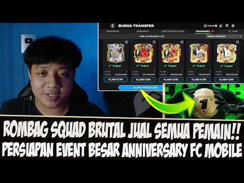 ROMBAK SQUAD BRUTAL NIH!! JUAL SEMUA PEMAIN PERSIAPAN EVENT BESAR ANNIVERSARY FC MOBILE YANG PERTAMA