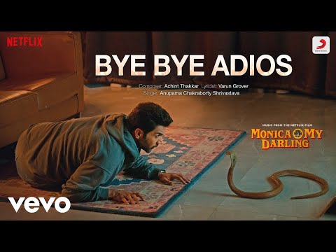Bye Bye Adios - Monica, O My Darling |Achint,Varun G.,Anupama |Radhika,Rajkummar,Huma