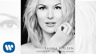 Sanna Nielsen - Dansar Bort Med Någon Annan