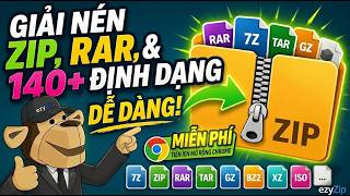 📦 Giải Nén ZIP, RAR và Hơn 140 Định Dạng với Tiện Ích Chrome | Miễn Phí và Cục Bộ