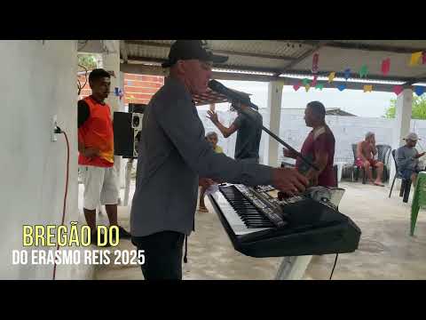 BREGÃO DO ERASMO REIS 2025 AO VIVO EM MANGABEIRA