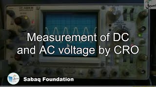 Measurement of DC and AC voltage by CRO