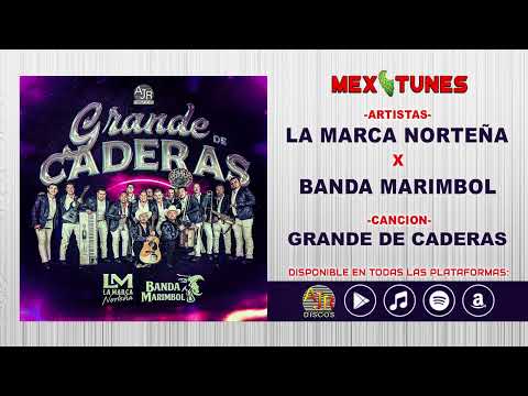 La Marca Norteña x Banda Marimbol - Grande de Caderas (Audio Oficial)