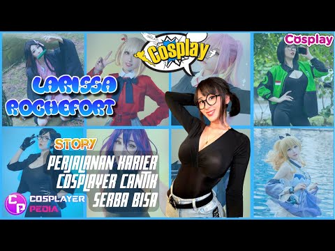 Larissa Rochefort - Cosplayer Anime Kawaii Serba Bisa Asal Indonesia  | COSPLAY HIGHTLIGHTS