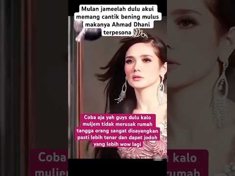 Padahal Mulan jameelah cantik banget pada saat itu #ahmaddhani