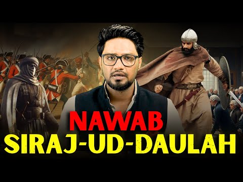 Nawab Siraj ud-Daulah | east india company | Battle Of Plassey | Muslim History | Shakir saifi