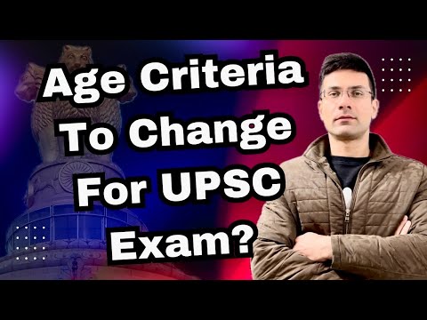 Age Criteria To Change For UPSC Exam? | Age limit Issue For IAS Exam | Gaurav Kaushal