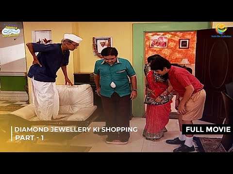 Diamond Jewellery Ki Shopping! | FULL MOVIE | Part 1 | Taarak Mehta Ka Ooltah Chashmah