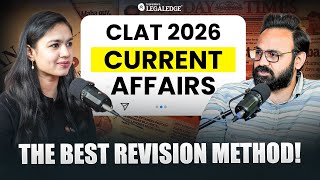 CLAT 2026: Current Affairs Revision Technique | How to Revise & Score High