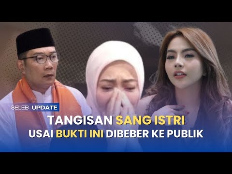 geger! tangisan atalia praratya usai lisa mariana spill bukti video dengan ridwan kamil