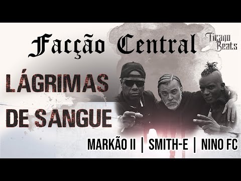 Lagrimas de sangue - Facção Central feat Markão II e Smith-E (Prod. Ticano Beats)