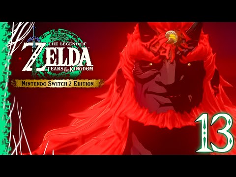 Zelda Tears of the Kingdom - Switch 2 Edition #13 : GANONDORF LE ROI DÉMON ! - Let's Play FR