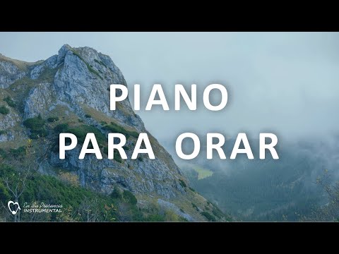 PIANO PARA ORAR SIN ANUNCIOS INTERMEDIOS - Música Cristiana Instrumental de PAZ y TRANQUILIDAD